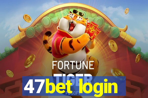 47bet login